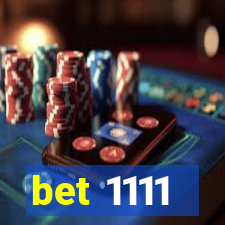 bet 1111